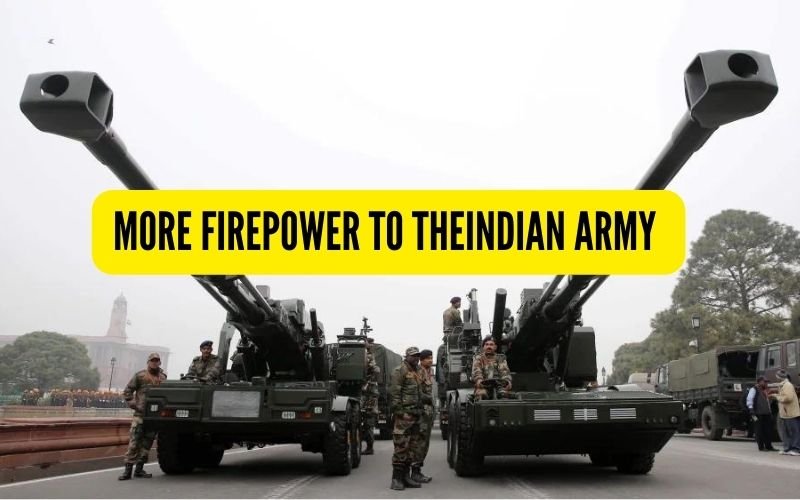 The Indian Army Is Set To Enhance Its Artillery Firepower Along The Northern Borders